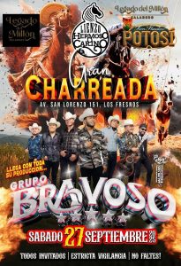 GRAN CHARREADA NOCTURNA Y LEGADO DEL MILLÓN PRESENTA 
GRUPO BRAVOSO 

SÁBADO 27 …
